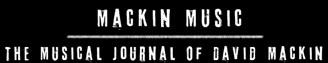 Mackin Music. The musical journal of David Mackin